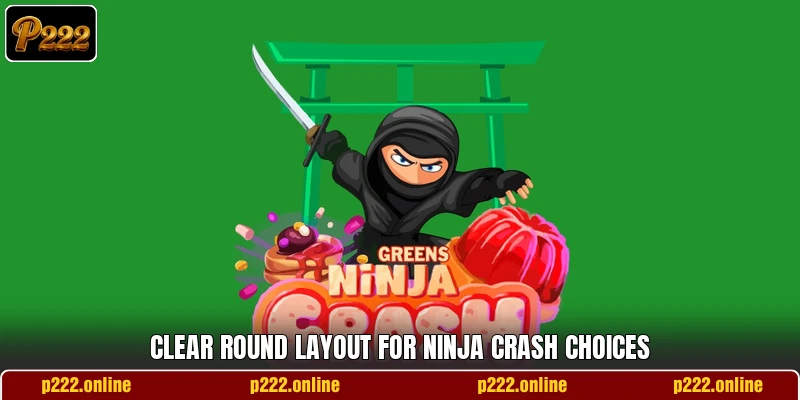 Clear round layout for Ninja Crash choices