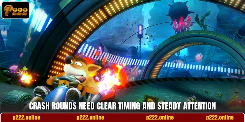 Crash rounds need clear timing and steady attention