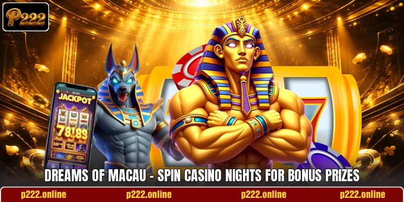 Dreams Of Macau - Spin Casino Nights For Bonus Prizes