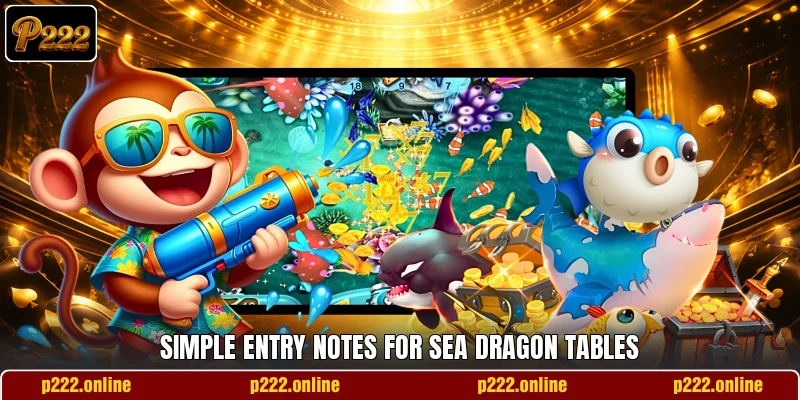 Simple entry notes for Sea Dragon tables